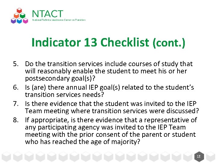 Indicator 13 Checklist (cont. ) 5. Do the transition services include courses of study Indicator 13 Checklist (cont. ) 5. Do the transition services include courses of study