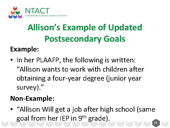 Allison’s Example of Updated Postsecondary Goals Example: • In her PLAAFP, the following is Allison’s Example of Updated Postsecondary Goals Example: • In her PLAAFP, the following is