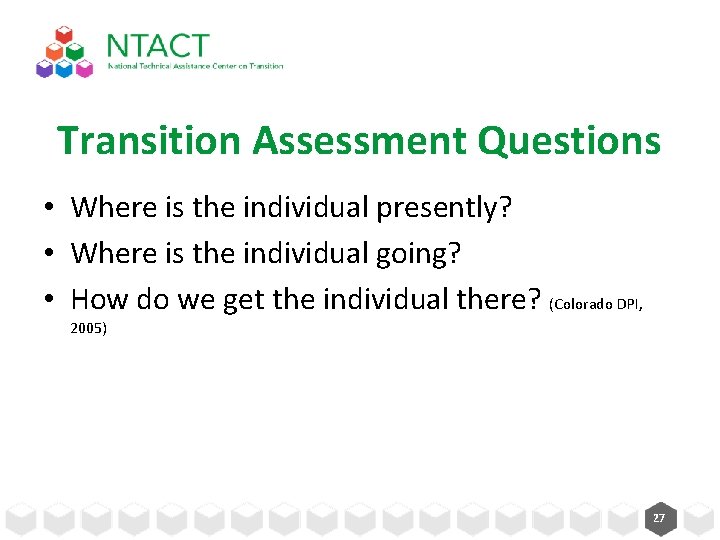 Transition Assessment Questions • Where is the individual presently? • Where is the individual Transition Assessment Questions • Where is the individual presently? • Where is the individual