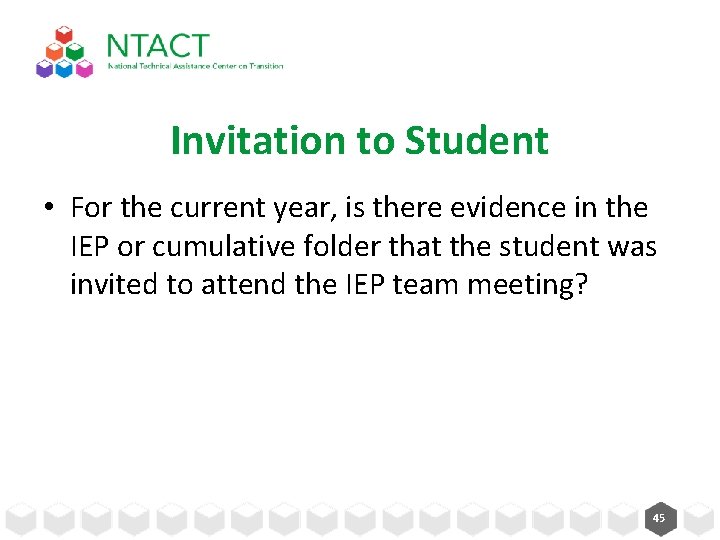 Invitation to Student • For the current year, is there evidence in the IEP Invitation to Student • For the current year, is there evidence in the IEP