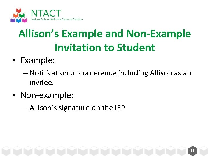 Allison’s Example and Non-Example Invitation to Student • Example: – Notification of conference including Allison’s Example and Non-Example Invitation to Student • Example: – Notification of conference including