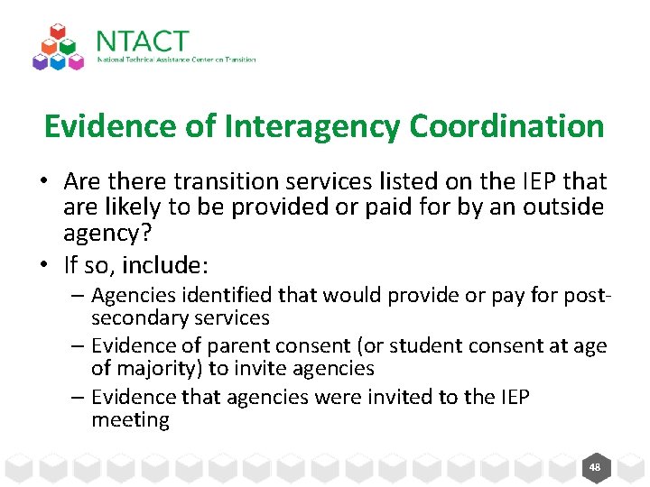 Evidence of Interagency Coordination • Are there transition services listed on the IEP that Evidence of Interagency Coordination • Are there transition services listed on the IEP that