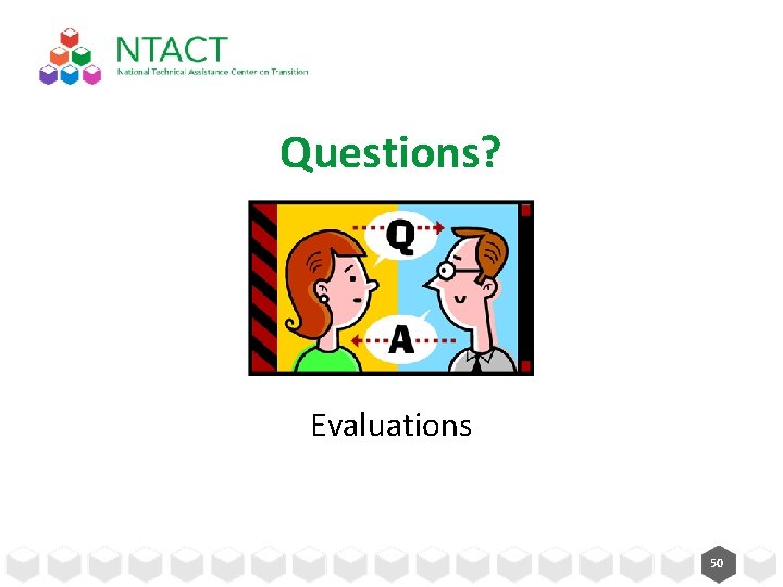 Questions? Evaluations 50 Questions? Evaluations 50