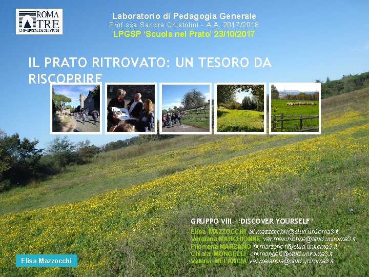 Laboratorio di Pedagogia Generale Prof. ssa Sandra Chistolini - A. A. 2017/2018 LPGSP ‘Scuola