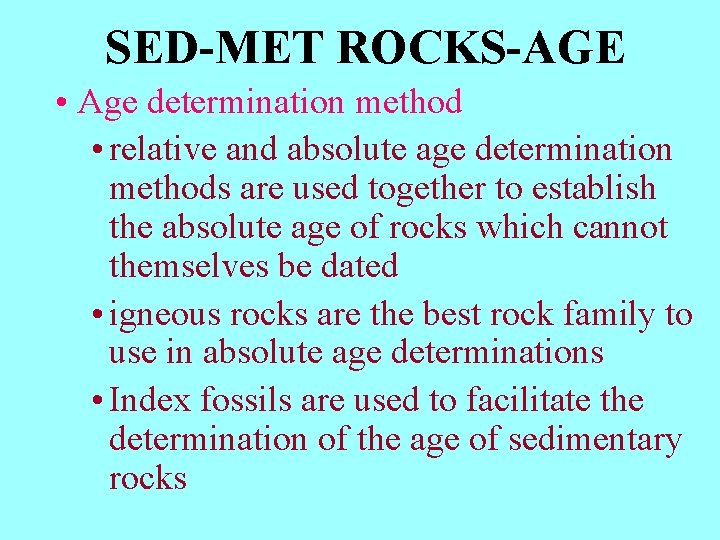 SED-MET ROCKS-AGE • Age determination method • relative and absolute age determination methods are