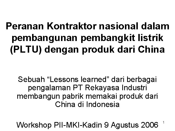 Peranan Kontraktor nasional dalam pembangunan pembangkit listrik (PLTU) dengan produk dari China Sebuah “Lessons