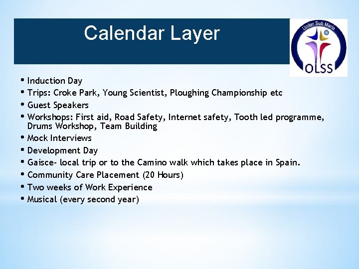 Calendar Layer • Induction Day • Trips: Croke Park, Young Scientist, Ploughing Championship etc