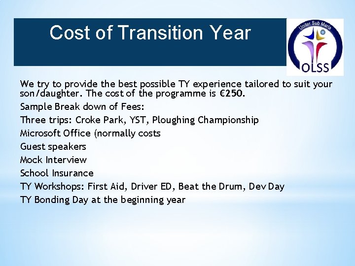 Cost of Transition Year We try to provide the best possible TY experience tailored