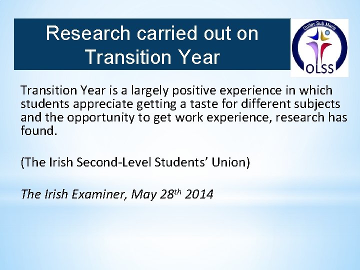 Research carried out on Transition Year is a largely positive experience in which students