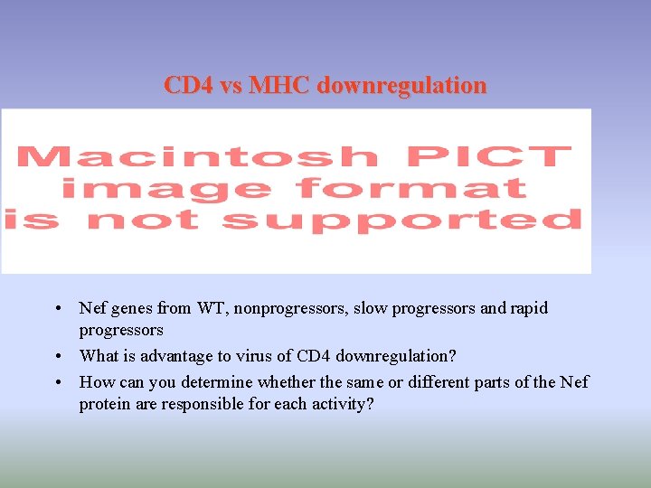 CD 4 vs MHC downregulation • Nef genes from WT, nonprogressors, slow progressors and CD 4 vs MHC downregulation • Nef genes from WT, nonprogressors, slow progressors and