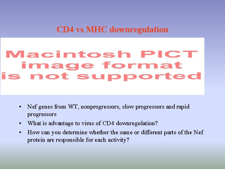 CD 4 vs MHC downregulation • Nef genes from WT, nonprogressors, slow progressors and