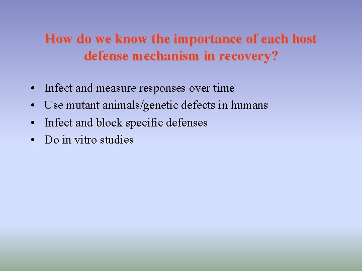 How do we know the importance of each host defense mechanism in recovery? •