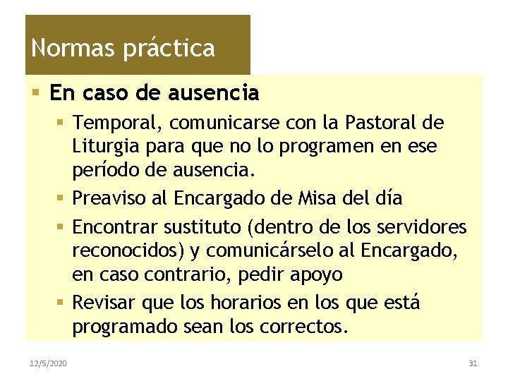 Normas práctica § En caso de ausencia § Temporal, comunicarse con la Pastoral de