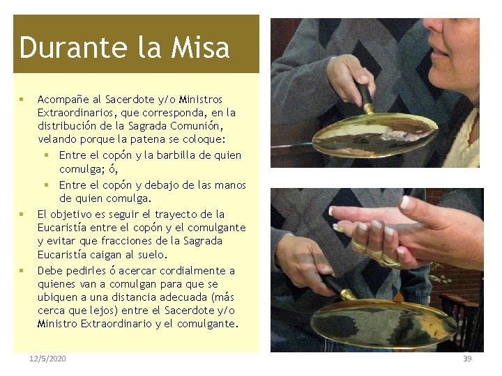 Durante la Misa § § § Acompañe al Sacerdote y/o Ministros Extraordinarios, que corresponda,