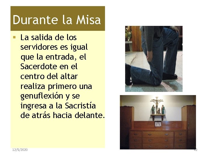 Durante la Misa § La salida de los servidores es igual que la entrada,