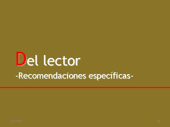 Del lector -Recomendaciones específicas- 12/5/2020 45 