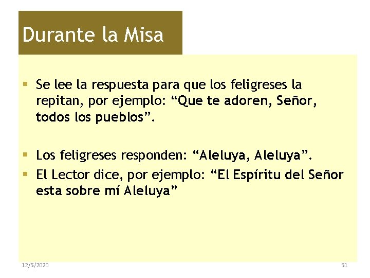 Durante la Misa § Se lee la respuesta para que los feligreses la repitan,