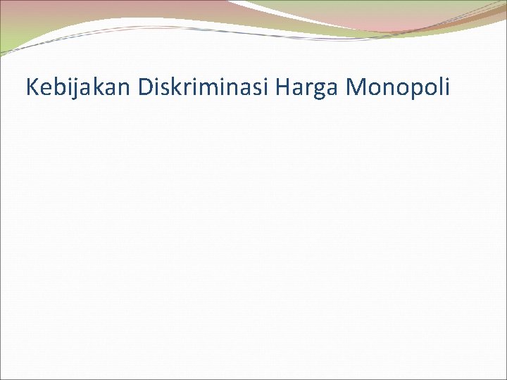 Kebijakan Diskriminasi Harga Monopoli 