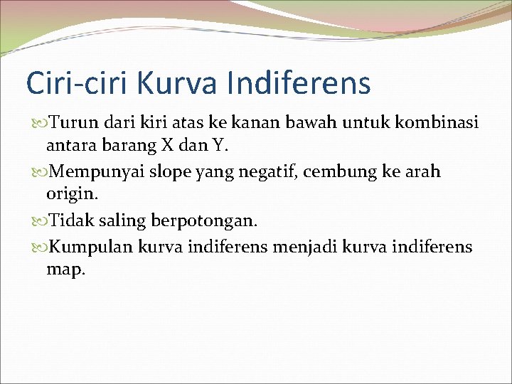 Ciri-ciri Kurva Indiferens Turun dari kiri atas ke kanan bawah untuk kombinasi antara barang