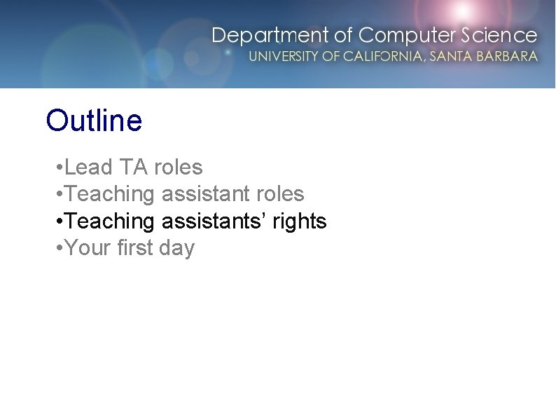 Outline • Lead TA roles • Teaching assistants’ rights • Your first day 