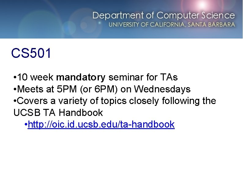 CS 501 • 10 week mandatory seminar for TAs • Meets at 5 PM