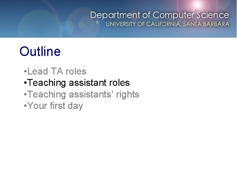 Outline • Lead TA roles • Teaching assistants’ rights • Your first day 