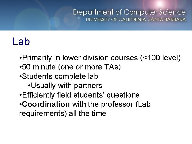 Lab • Primarily in lower division courses (<100 level) • 50 minute (one or