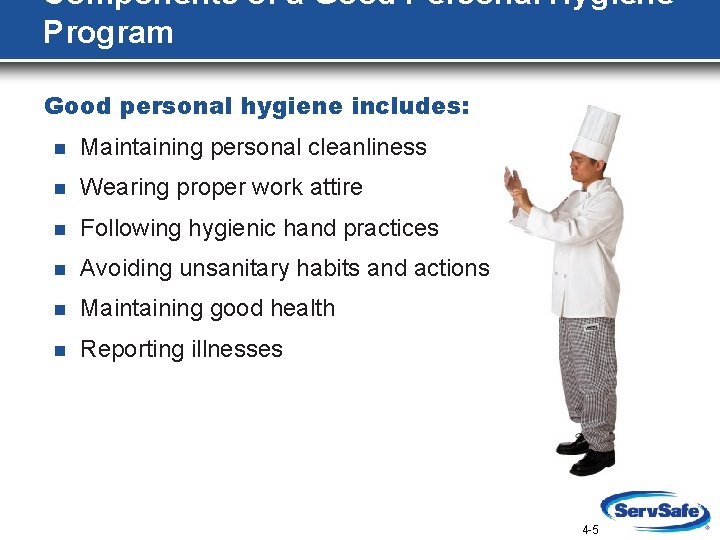Components of a Good Personal Hygiene Program Good personal hygiene includes: n Maintaining personal