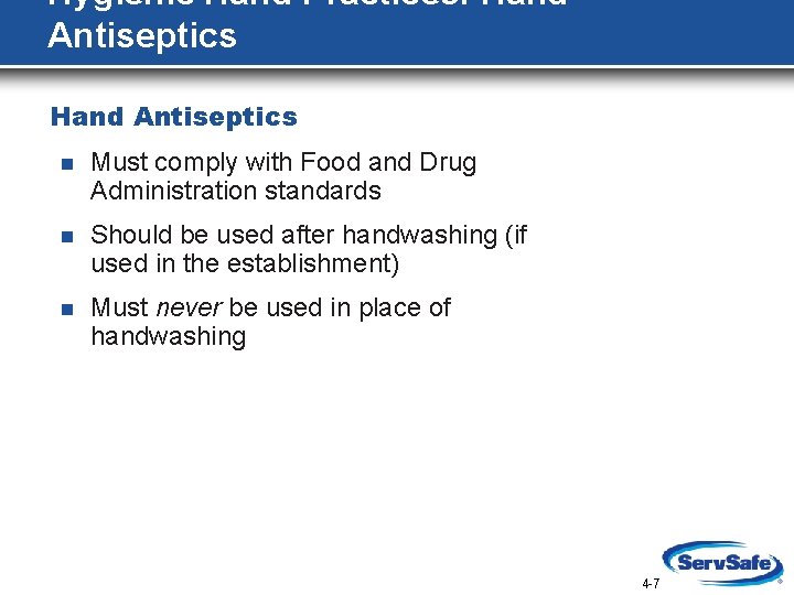 Hygienic Hand Practices: Hand Antiseptics n Must comply with Food and Drug Administration standards