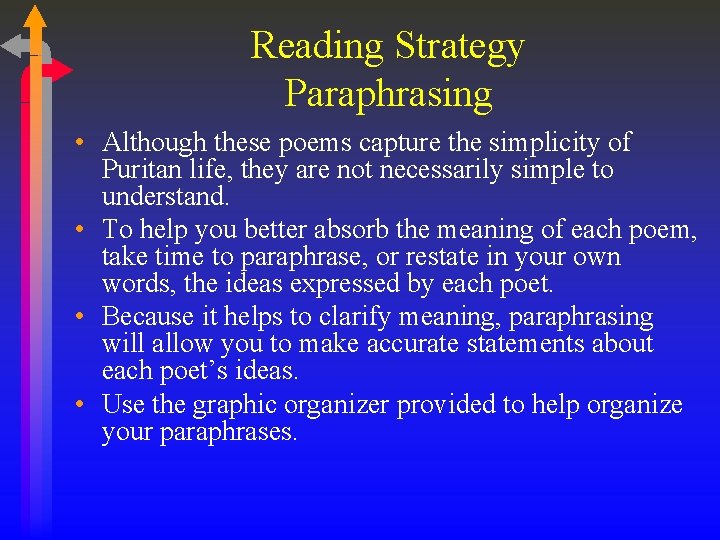 Reading Strategy Paraphrasing • Although these poems capture the simplicity of Puritan life, they