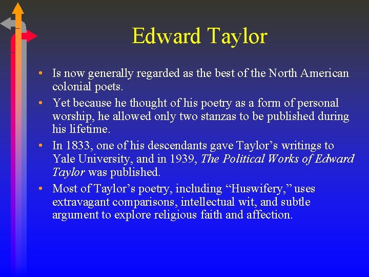 Edward Taylor • Is now generally regarded as the best of the North American