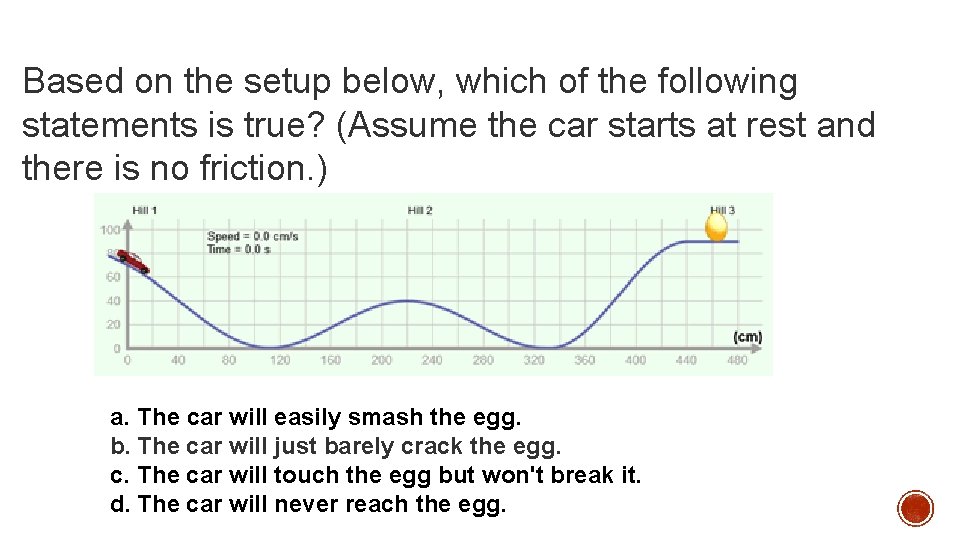 Based on the setup below, which of the following statements is true? (Assume the Based on the setup below, which of the following statements is true? (Assume the