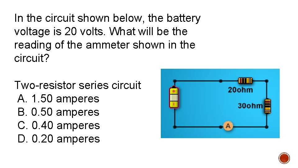 In the circuit shown below, the battery voltage is 20 volts. What will be In the circuit shown below, the battery voltage is 20 volts. What will be