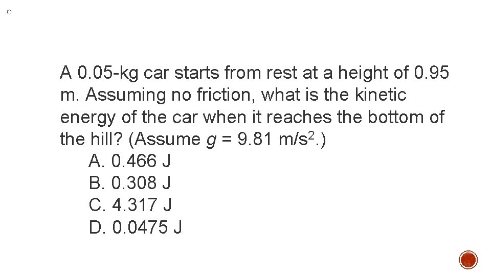 A 0. 05 -kg car starts from rest at a height of 0. 95 A 0. 05 -kg car starts from rest at a height of 0. 95
