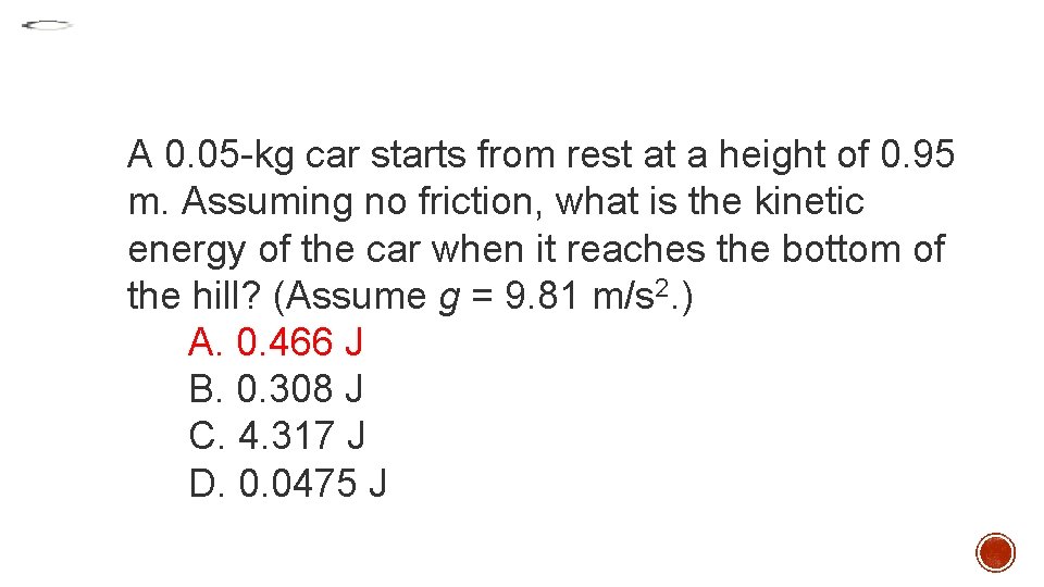 A 0. 05 -kg car starts from rest at a height of 0. 95 A 0. 05 -kg car starts from rest at a height of 0. 95