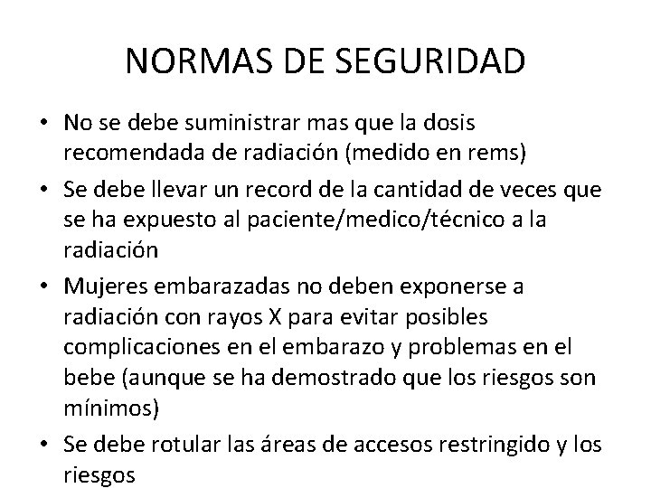 NORMAS DE SEGURIDAD • No se debe suministrar mas que la dosis recomendada de