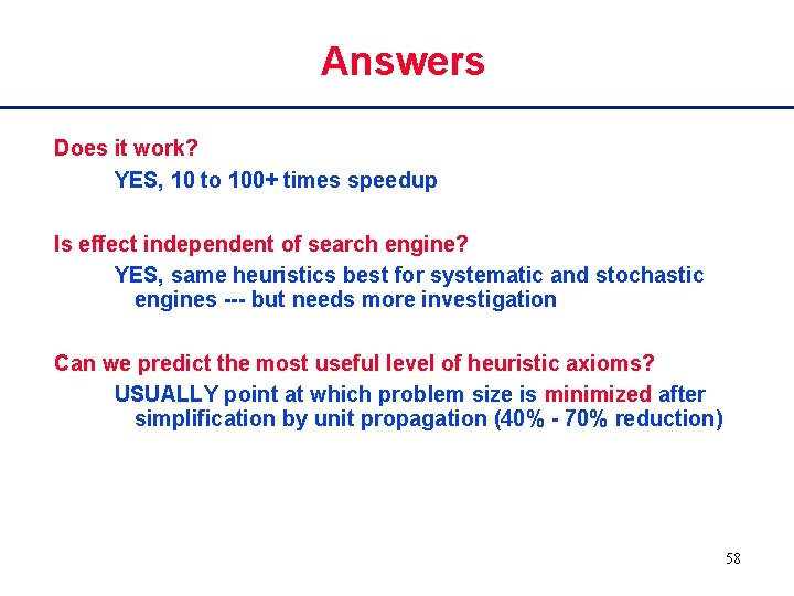 Answers Does it work? YES, 10 to 100+ times speedup Is effect independent of