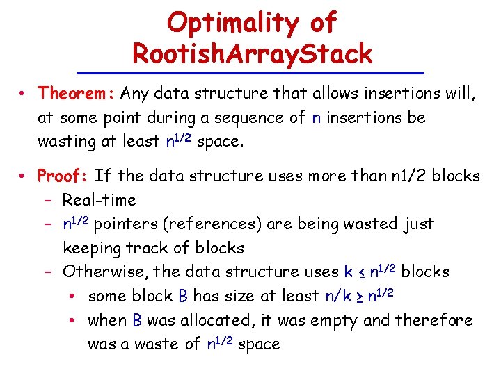 Optimality of Rootish. Array. Stack • Theorem: Any data structure that allows insertions will,