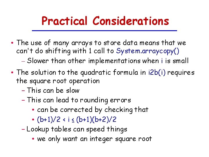 Practical Considerations • The use of many arrays to store data means that we