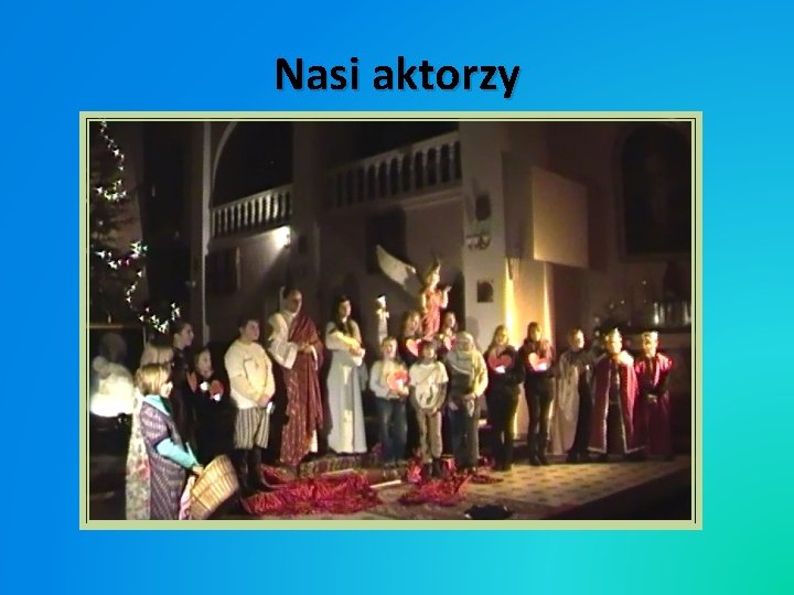 Nasi aktorzy Nasi aktorzy
