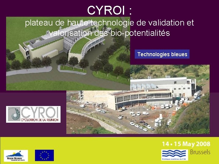 CYROI : plateau de haute technologie de validation et valorisation des bio-potentialités Technologies bleues