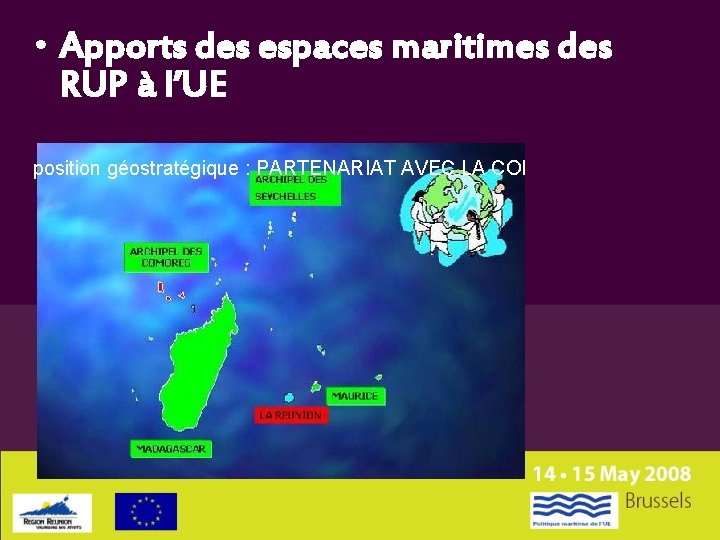  • Apports des espaces maritimes des RUP à l’UE position géostratégique : PARTENARIAT