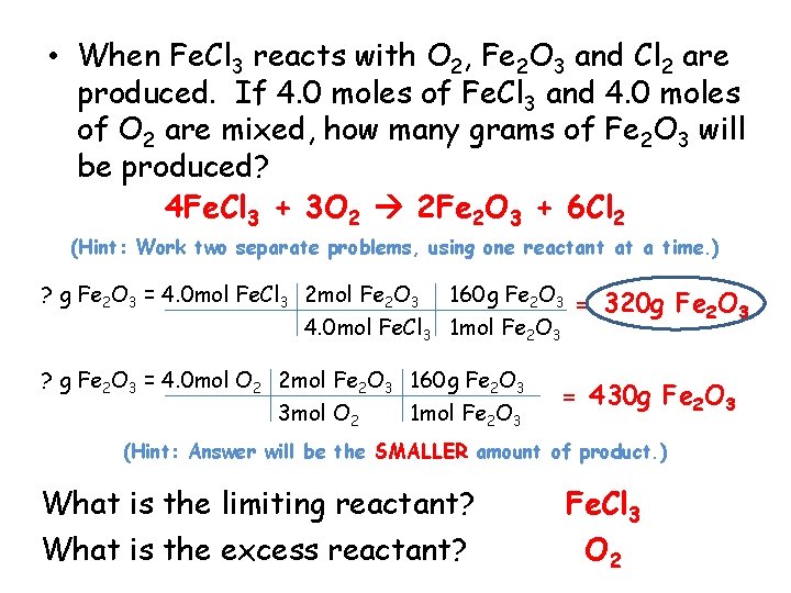  • When Fe. Cl 3 reacts with O 2, Fe 2 O 3