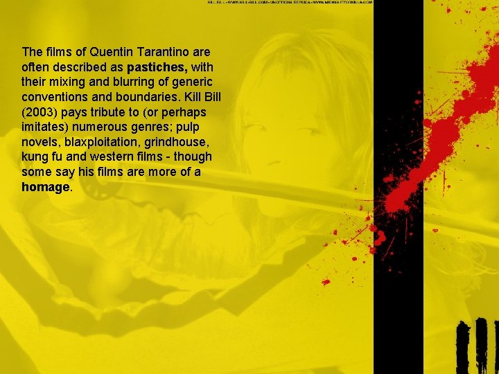 The films of Quentin Tarantino are often described as pastiches, with their mixing and