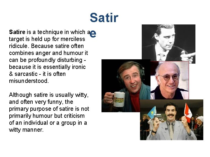 Satire is a technique in which a e target is held up for merciless