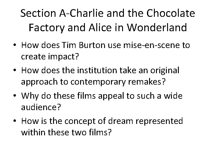 Section A-Charlie and the Chocolate Factory and Alice in Wonderland • How does Tim