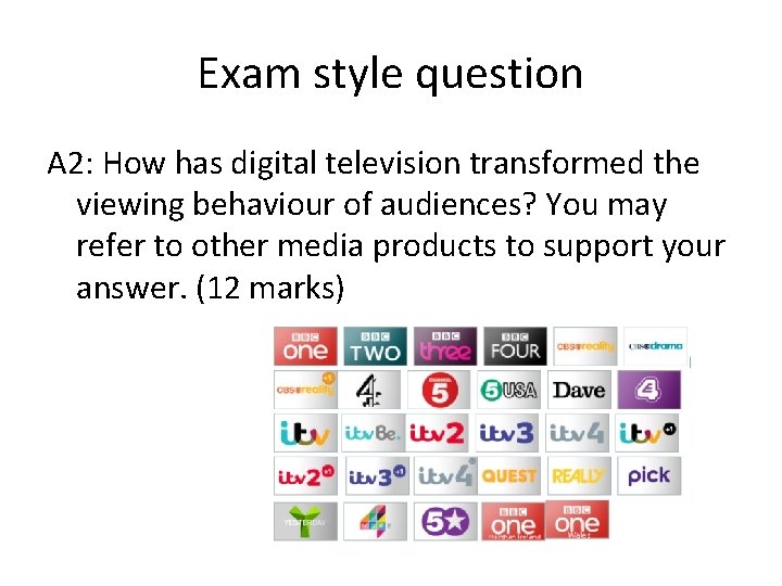 Exam style question A 2: How has digital television transformed the viewing behaviour of