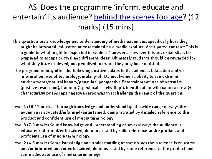 AS: Does the programme ‘inform, educate and entertain’ its audience? behind the scenes footage?