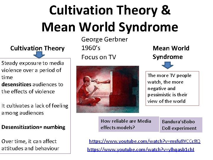 Cultivation Theory & Mean World Syndrome Cultivation Theory Steady exposure to media violence over