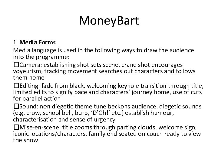 Money. Bart 1 Media Forms Media language is used in the following ways to